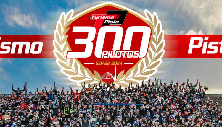 EL TURISMO PISTA YA PREPARA LA “CARRERA DE LOS 300 PILOTOS”